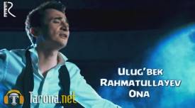 Ulug'bek Rahmatullayev - Ona (Video Clip)