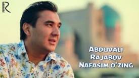 Abduvali Rajabov - Nafasim o'zing (Video Clip)