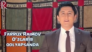 Farrux Raimov - O'zgarib qolyapsanda (Video Clip)