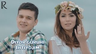 Diyor guruhi - Extiyojim Bor (Video Clip)