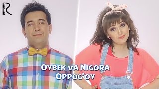 Oybek va Nigora - Oppog'oy (Video Clip)